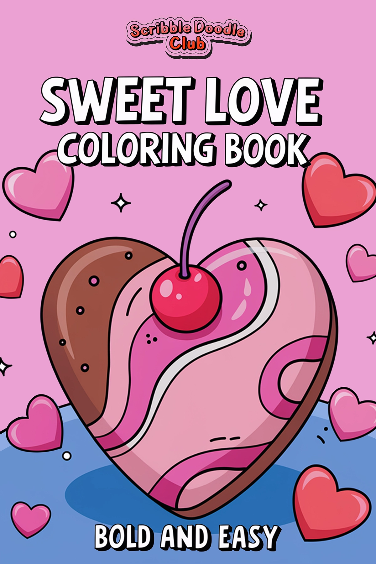 Sweet Love Coloring Book: Bold and Easy Valentine’s Day Designs for Kids & Adults | Simple, Cute, Heartfelt Illustrations with Thick Lines